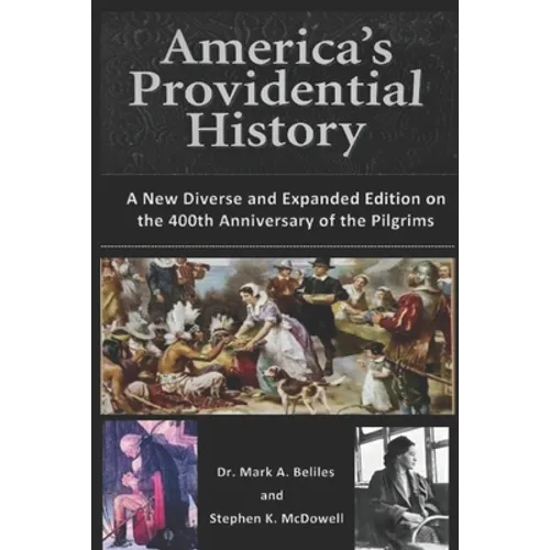 America's Providential History: A New Diverse and Expanded Edition on the 400th Anniversary of the Pilgrims