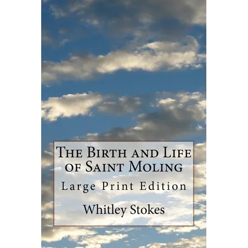 The Birth and Life of Saint Moling: Large Print Edition
