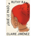 What Happened to Ruthy Ramirez \ Qué Le Pasó a Ruthy Ramírez (Spanish Edition)