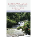 Caribbean Racisms: Connections and Complexities in the Racialization of the Caribbean Region