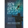 High Arctic Odyssey: Mystery On Ice