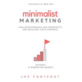 Minimalist Marketing: How Entrepreneurs and Nonprofits are Reaching Their Audience Without a Marketing Budget