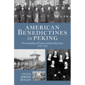 American Benedictines in Peking: The Founding of Fu Jen Catholic University, 1925-1933