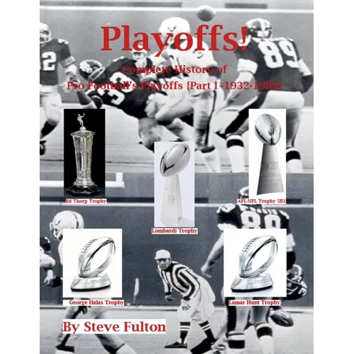 Playoffs! Complete History of Pro Football Playoffs {Part I - 1932-1999}
