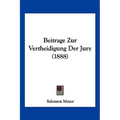 Beitrage Zur Vertheidigung Der Jury (1888)
