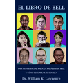 El Libro de Bell: Una Guía Esencial Para La Parálisis de Bell Y Cómo Recuperar Su Sonrisa
