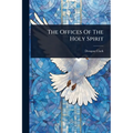 The Offices Of The Holy Spirit