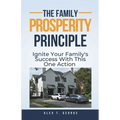 The Family Prosperity Principle: Ignite Your Family's Success With This One Action
