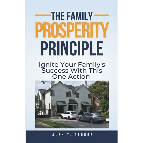 The Family Prosperity Principle: Ignite Your Family's Success With This One Action