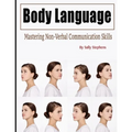 Body Language: Mastering Non-Verbal Communication Skills