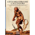 L'età dell'oro dei cacciatori: L'evoluzione dell'uomo tra le ere glaciali e il ruolo climatico nello sviluppo della specie umana