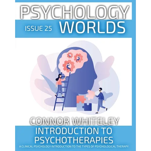 Issue 25: Introduction To Psychotherapies A Clinical Psychology Introduction to The Types of Psychological Therapy