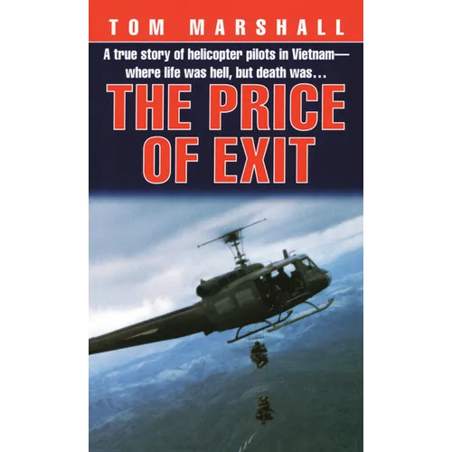 Price of Exit: A True Story of Helicopter Pilots in Vietnam