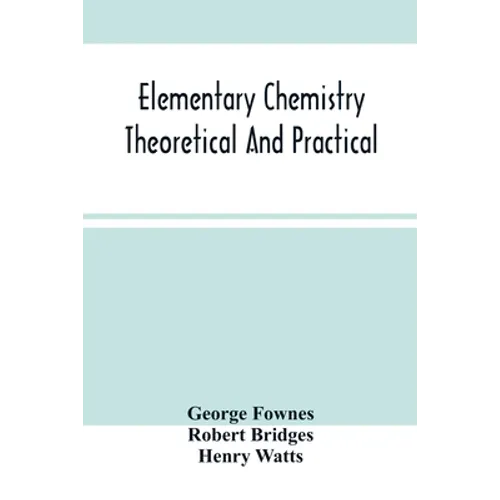 Elementary Chemistry Theoretical And Practical