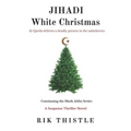 Jihadi White Christmas: Al-Qaeda Delivers a Deadly Present to Unbelievers