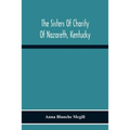The Sisters Of Charity Of Nazareth, Kentucky