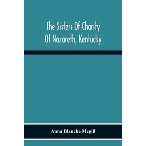 The Sisters Of Charity Of Nazareth, Kentucky