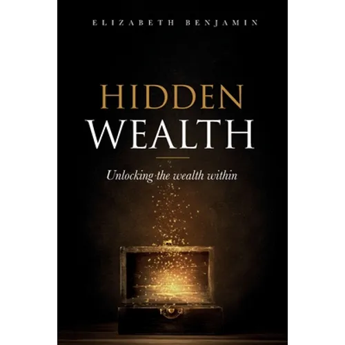 Hidden Wealth: Unlocking the wealth within