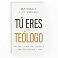 Tú Eres Un Teólogo: Una Invitación a Conocer Y Amar a Dios Plenamente