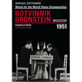 Brotvinnik - Bronstein Moscow 1951: Match for the World Chess Championship
