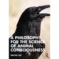 A Philosophy for the Science of Animal Consciousness