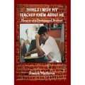 Things I Wish My Teacher Knew About Me: Memoir of a Disengaged Student