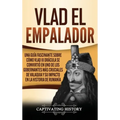 Vlad el Empalador: Una guía fascinante sobre cómo Vlad III Drácula se convirtió en uno de los gobernantes más cruciales de Valaquia y su impacto en la