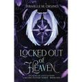 Locked Out of Heaven: Legacies of Light & Dark A Mythic Fantasy series