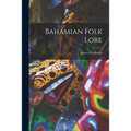 Bahamian Folk Lore [microform]