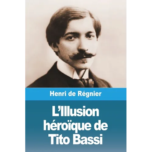 L'Illusion héroïque de Tito Bassi