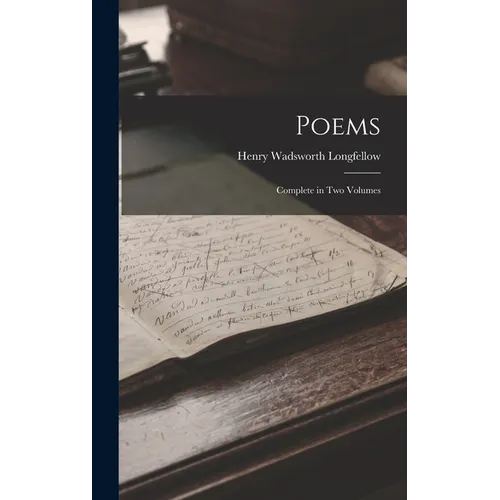 Poems: Complete in two Volumes