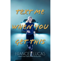 Text Me When You Get This