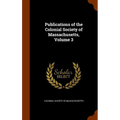 Publications of the Colonial Society of Massachusetts, Volume 3