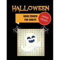 Large Print Halloween Word Search For Adults: 30+ Spooky Puzzles Extra-Large, For Adults & Seniors With Scary Pictures Trick-or-Treat Yourself to Thes