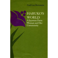 Haruko's World: A Japanese Farm Woman and Her Community: With a 1996 Epilogue