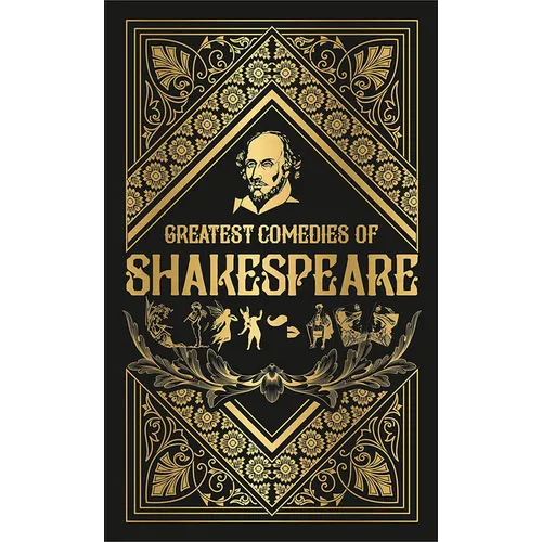 Greatest Comedies of Shakespeare (Deluxe Hardbound Edition)