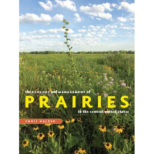The Ecology and Management of Prairies in the Central United States