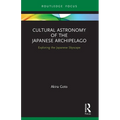 Cultural Astronomy of the Japanese Archipelago: Exploring the Japanese Skyscape