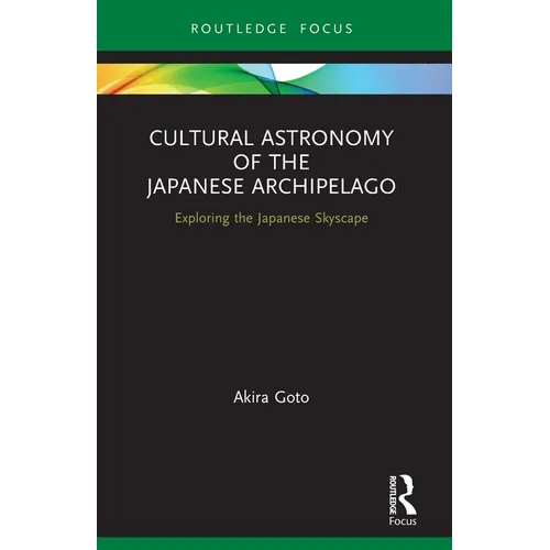Cultural Astronomy of the Japanese Archipelago: Exploring the Japanese Skyscape