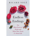 Endless Endings: The Many Forms of Death and What They Teach Us about Life