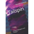 Tailspin: A tale of deception and intrigue
