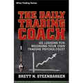 The Daily Trading Coach: 101 Lessons for Becoming Your Own Trading Psychologist