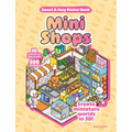 Mini Shops Sweet & Cozy Sticker Book: 10 Scenes to Decorate with 300 Stickers! Create Miniature Worlds in 3d!