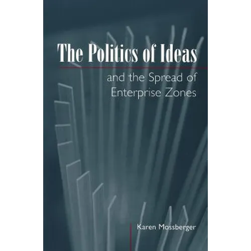 The Politics of Ideas and the Spread of Enterprise Zones
