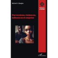 Perversions, violences, influences et emprise