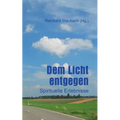 Dem Licht entgegen: Spirituelle Erlebnisse
