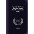 Report Of The Annual Meeting / Indiana State Bar Association (1896- )