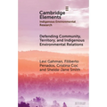 Defending Community, Territory, and Indigenous Environmental Relations
