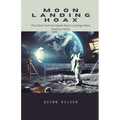 Moon Landing Hoax: The Claim that the Apollo Moon Landings Were Faked by NASA