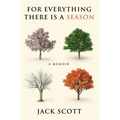 For Everything There Is a Season: A Memoir